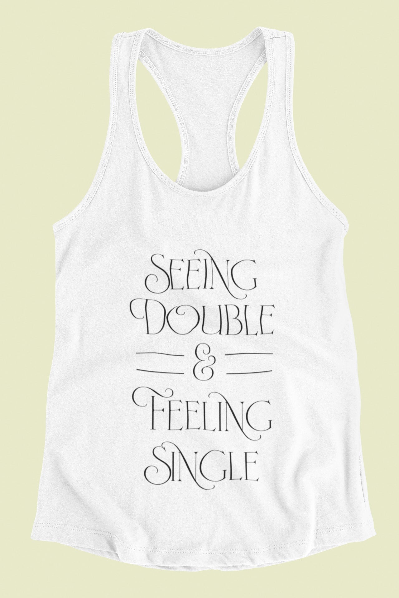 Seeing Double Feeling Single Tank Top