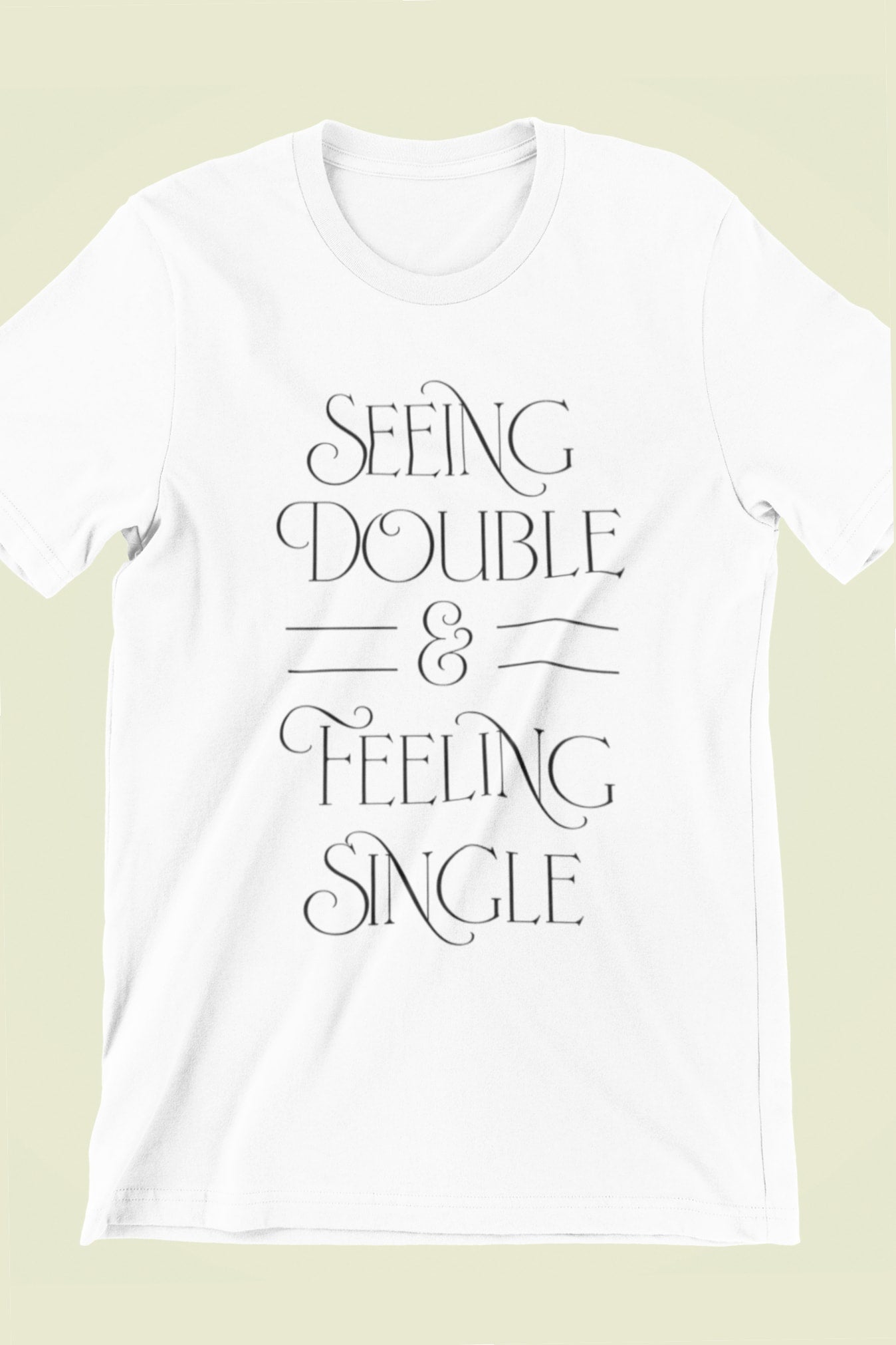 Seeing Double Feeling Single T-Shirt (Men’s) - Clothing